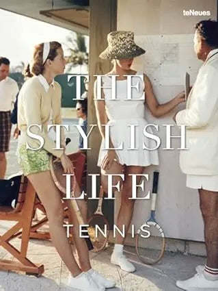 The Stylish Life Tennis Book