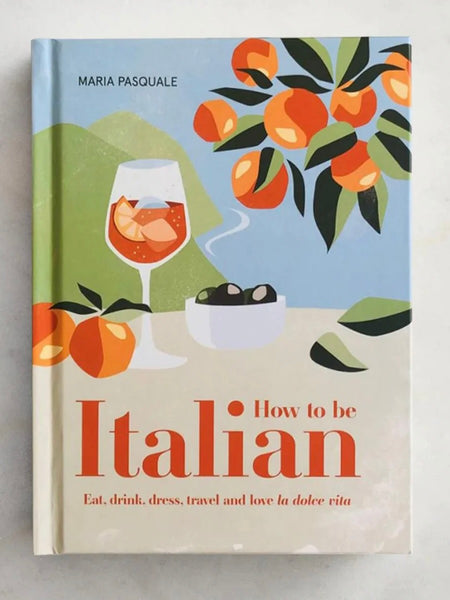 How To Be Italian