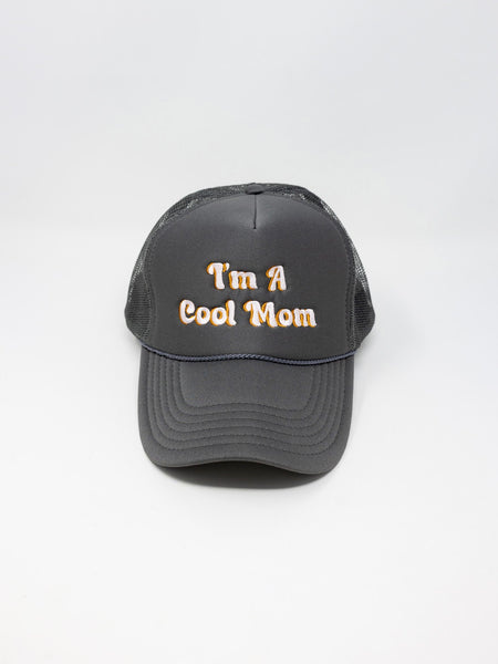 I'm A Cool Mom Trucker Hat